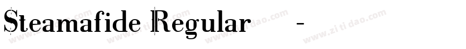 Steamafide Regular手机版字体转换